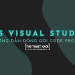 Hướng dẫn đóng gói code Project thành file EXE bằng MS Visual Studio 2024