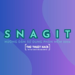 Hướng dẫn sử dụng phần mềm SnagIT 2024